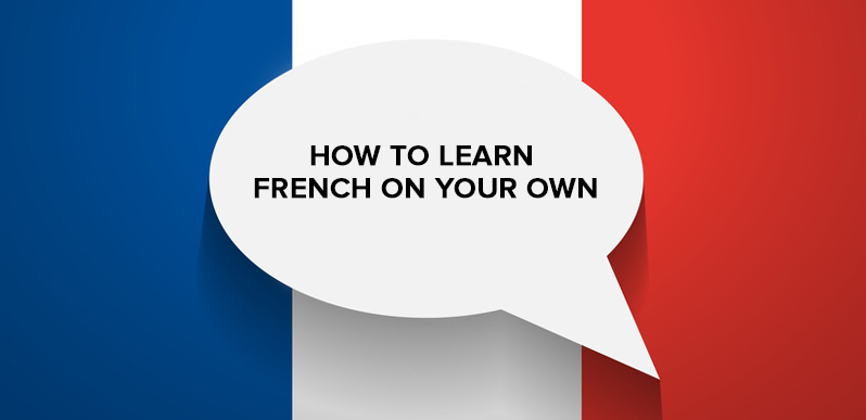 8 Best Ways To Learn French On Your Own TranslateDay